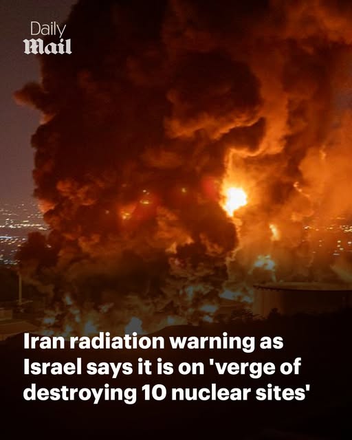 Tehran radiation warning as Israel says it is on ‘verge of destroying 10 nuclear sites’ and Trump demands ‘nothing less than complete surrender’